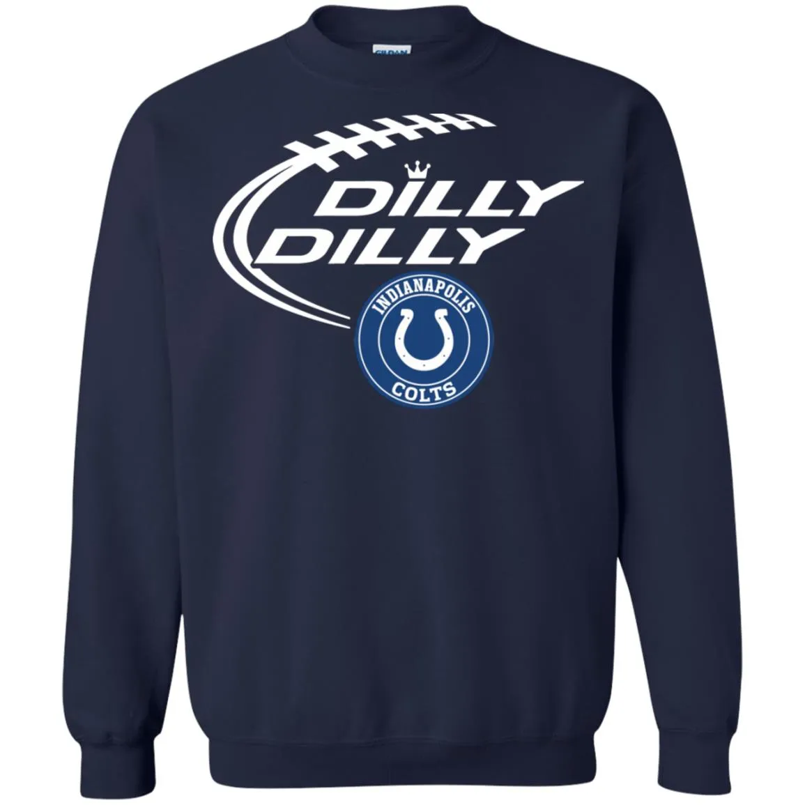 Dilly Dilly Indianapolis Colts Nfl Football Unisex Crewneck Pullover Sweatshirt